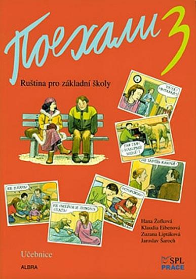 Kniha: Pojechali 3 - Ruština pro základní školy (Učebnice) - Žofková Hana, Eibenová Klaudia, Liptáková Zuzana, Šaroch Jaroslav