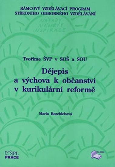 Kniha: Tvoříme ŠVP V SOŠ A SOU – Dějepis a výchova k občanství v kurikulární reforměautor neuvedený