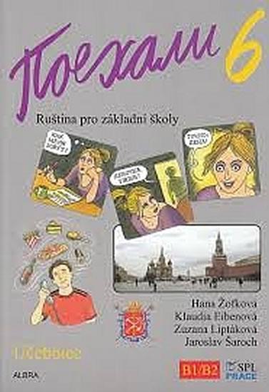 Kniha: Pojechali 6 - Ruština pro základní školy (Učebnice) - Žofková Hana, Eibenová Klaudia, Liptáková Zuzana, Šaroch Jaroslav
