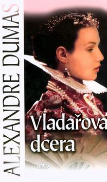 Kniha: Vladařova dcera - Alexandre Dumas