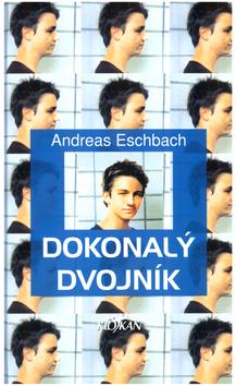 Kniha: Dokonalý dvojník - Andreas Eschbach