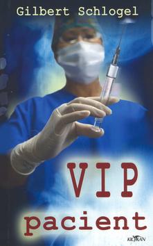 Kniha: VIP pacient - Gilbert Schlogel