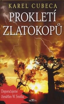 Kniha: Prokletí zlatokopů - Karel Cubeca
