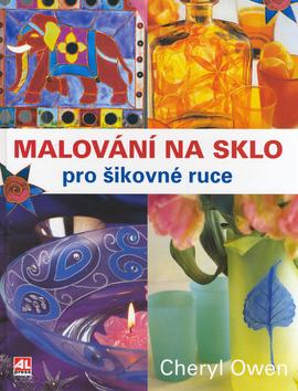 Kniha: Malování na sklo pro šikovné ruce - Cheryl Owenová