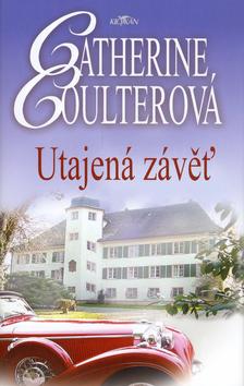 Kniha: Utajená závěť - Catherine Coulterová