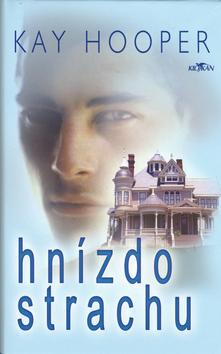 Kniha: Hnízdo strachu - Kay Hooper