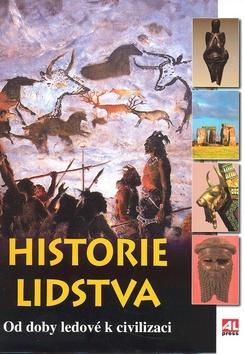 Kniha: Historie lidstva - od doby ledové k civilizaci - Kolektív autorov