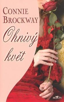 Kniha: Ohnivý květ - Connie Brockway