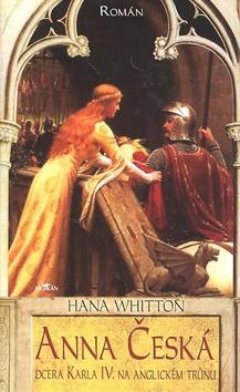 Kniha: Anna Česká - Hana Whitton