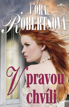 Kniha: V pravou chvíli - Nora Robertsová