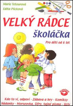Kniha: Velký rádce školáčka - Marie Tetourová; Edita Plicková