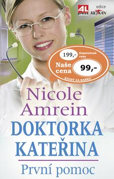 Kniha: Doktorka Kateřina První pomoc - Nicole Amrein