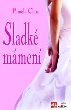 Kniha: Sladké mámení - Pamela Clare