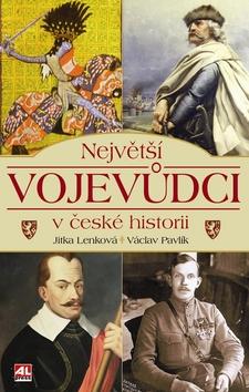 Kniha: Největší vojevůdci v české historii - Jitka Lenková