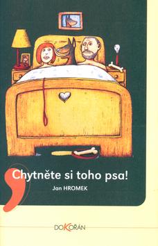 Kniha: Chytněte si toho psa! - Jan Hromek; Jaromír F. Palme