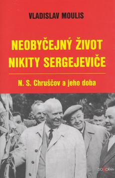 Kniha: Neobyčejný život Nikity Sergejeviče - Vladislav Moulis
