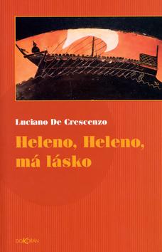 Kniha: Heleno, Heleno, má lásko - Luciano De Crescenzo