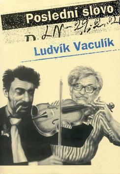 Kniha: Poslední slovo - Ludvík Vaculík