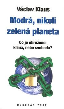 Kniha: Modrá, nikoli zelená planeta - Václav Klaus