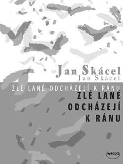 Kniha: Zlé laně odcházejí k ránu (2.vydání) - Jan Skácel