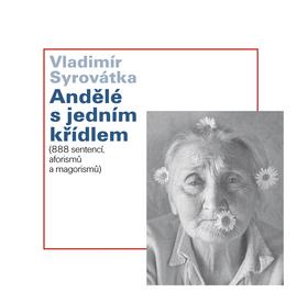 Kniha: Andělé s jedním křídlem, 888 sentencí, aforismů a magorismů - Vladimír Syrovátka