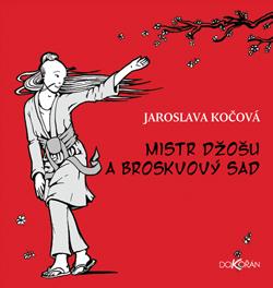 Kniha: Mistr Džošu a broskvový sad - Jaroslava Kočová