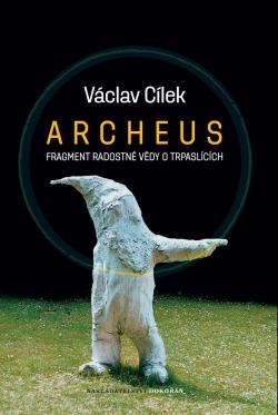 Kniha: Archeus - Václav Cílek
