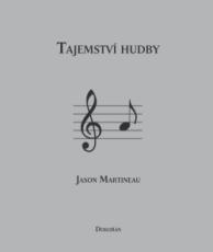 Kniha: Tajemství hudby - Jason Martineau