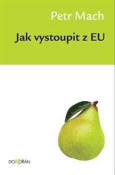 Kniha: Jak vystoupit z EU - Petr Mach