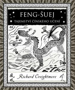 Kniha: Feng-šuej - Tajemství čínského učení - Richard Creightmore