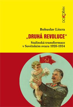 Kniha: Druhá revoluce - Stalinská transformace v Sovětském svazu 1928–1934 - Bohuslav Litera