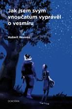 Kniha: Jak jsem svým vnoučatům vyprávěl o vesmíru - Hubert Reeves