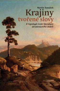 Kniha: Krajiny tvořené slovy - Martin Tomášek