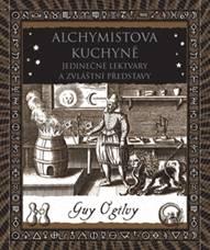 Kniha: Alchymistova kuchyně - Jedinečné lektvary a zvláštní představy - Guy Ogilvy