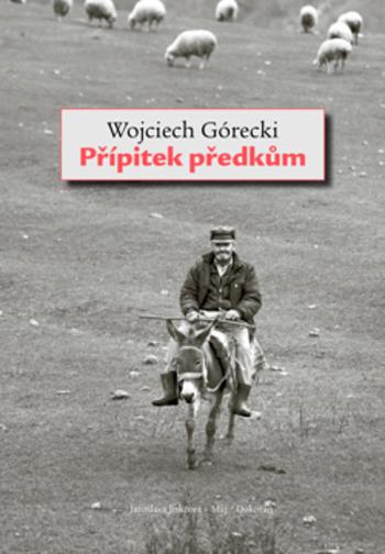 Kniha: Přípitek předkům - Wojciech Górecki