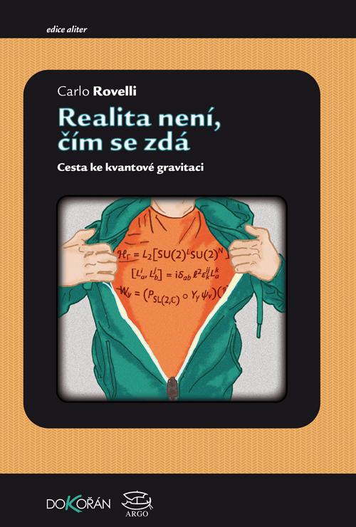 Kniha: Realita není, čím se zdá - Cesta ke kvantové gravitaci - Rovelli Carlo