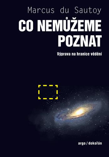 Kniha: Co nemůžeme poznat - Výprava na hranice vědění - du Sautoy Marcus