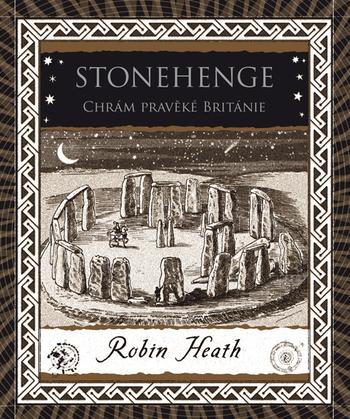 Kniha: Stonehenge - Chrám pravěké Británie - Robin Heath