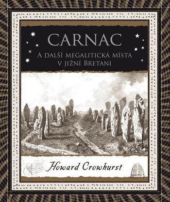 Kniha: Carnac - A další megalitická místa v již - Howard Crowhurst