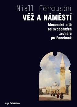 Kniha: Věž a náměstí - Niall Ferguson