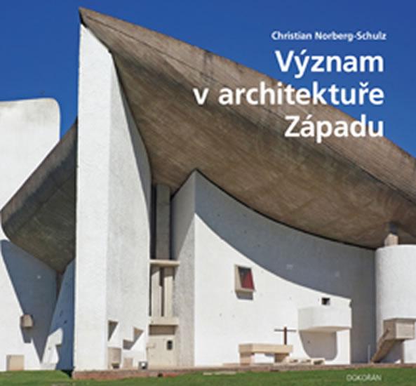 Kniha: Význam v architektuře Západu - Norberg-Schulz Christian