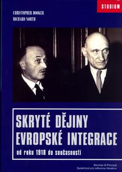 Kniha: Skryté dějiny evropské integrace - Christopher Booker; Richard North