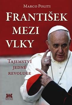 Kniha: František mezi vlky - Tajemství jedné revoluce - 2.vydání - Marco Politi