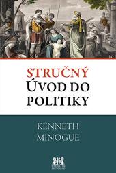 Kniha: Stručný úvod do politiky - 2.vydání - Kenneth Minogue