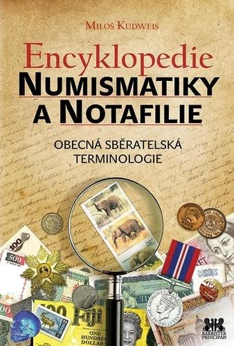 Kniha: Encyklopedie numismatiky a notafilie - Obecná sběratelská terminologie - Miloš Kudweis