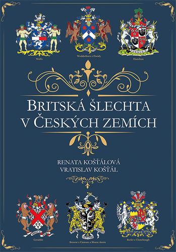 Kniha: Britská šlechta v Českých zemích - Ranata Košťálová