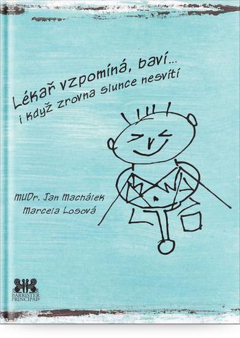 Kniha: Lékař vzpomíná, baví… i když zrovna slun - Jan Machálek