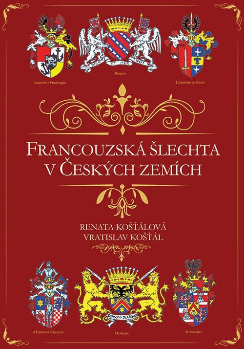 Kniha: Francouzská šlechta v Českých zemích - Košťálová, Vratislav Košťál Renata