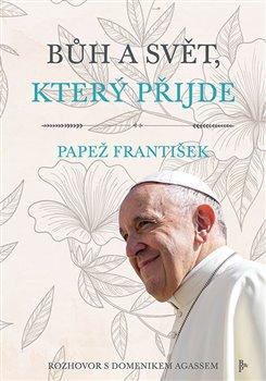 Kniha: Bůh a svět, který přijde - Papež František