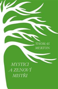 Kniha: Mystici a zenoví mistři - Thomas Merton